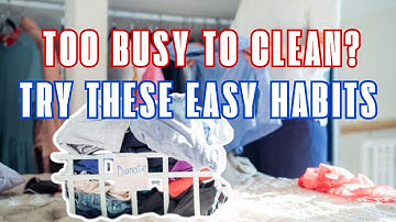10 Easy Decluttering Habits That Actually Work When You’re TOO Busy to Clean
