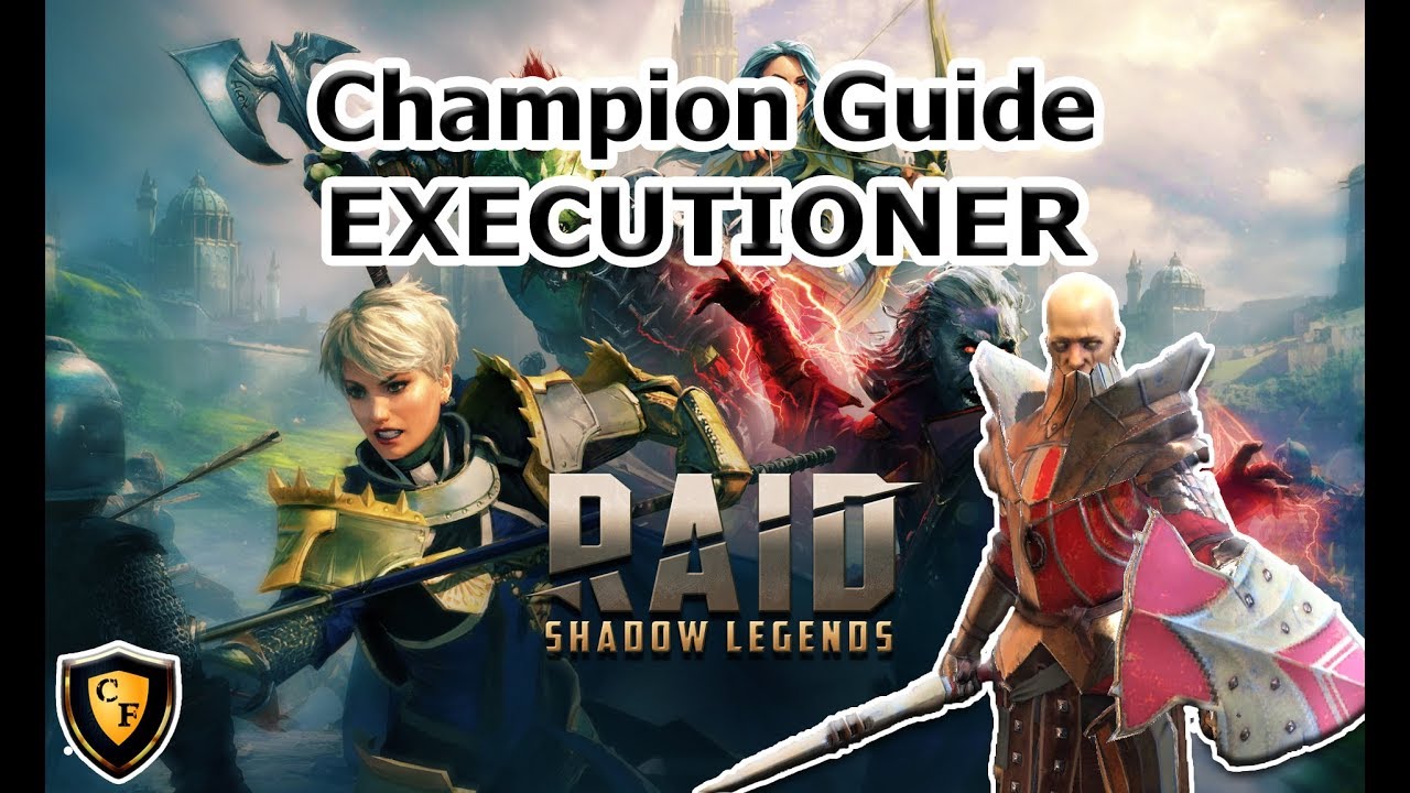 Raid Sl Executioner Champion Guide Youtube
