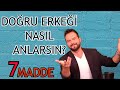 DOĞRU ERKEĞİ NASIL ANLARSIN? TAM 7 ÖZELLİK İLE DOĞRU ERKEĞİ ANLAMA KILAVUZU!