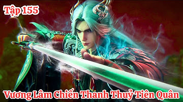 Tiên Nghịch Tập 155 Vietsub Thuyết Minh : Vương Lâm Chiến Thanh Thuỷ Tiên Quân