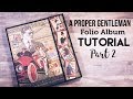 A Proper Gentleman Folio Album Tutorial ~ Part 2