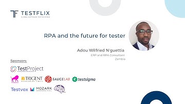 “RPA and the future for tester” by Adou Wilfried N’guettia | TestFlix 2020