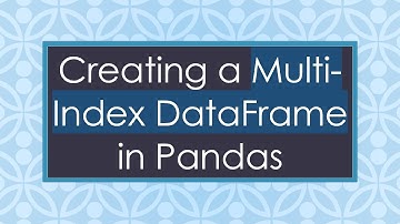 Creating a Multi-Index DataFrame in Pandas