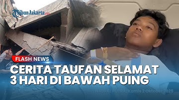 KISAH HARU SANTRI Bertahan Hidup Selama 3 Hari di Reruntuhan Ponpes Al-Khoziny: Semangat Hidup!