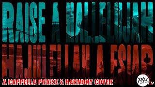 Raise A Hallelujah | Jonathan & Melissa Helser A cappella Cover by Praise & Harmony