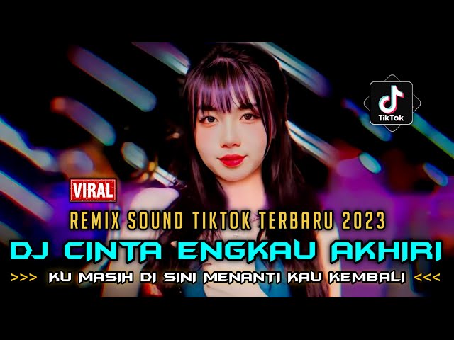 DJ CINTA ENGKAU AKHIRI X ALOLO SAYANG ‼ REMIX SOUND TIK-TOK TERBARU 2023 class=