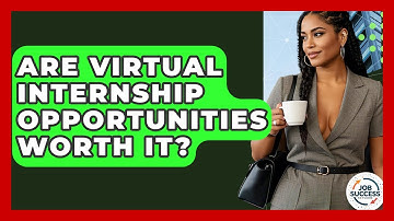 Are Virtual Internship Opportunities Worth It? - Job Success Network
