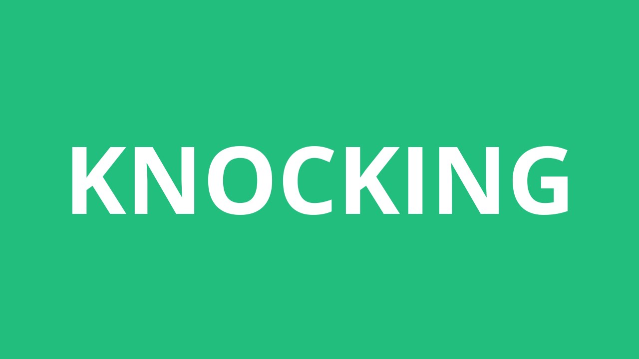 knocking  Tradução de knocking no Dicionário Infopédia de Inglês -  Português