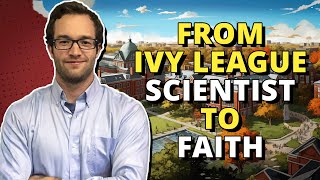 An IvyLeague Scientist Becomes a Christian