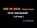 ONE OK ROCK - Deeper Deeper cover off vocal
