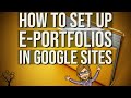 How to Set Up E-Portfolios in Google Sites