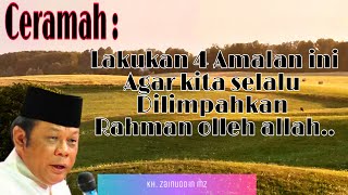 Ceramah Kh. Zainuddin mz)) 4 amalan penjemput rahmat allah (santri tanggul official )
