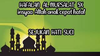 SURAT AL MURSALAT 5 X UNTUK HAFALAN | metode ummi