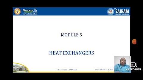 Lecture video_17ME63_Module5_Heat exchangers _Anand K Joshi