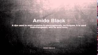 Medical vocabulary: What does Amido Black mean