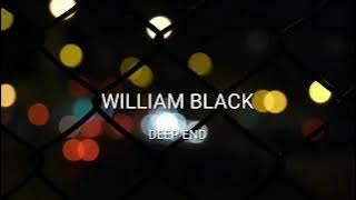 William black - Deep end (lyrics)