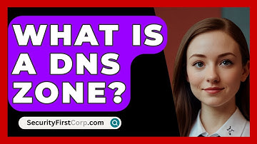 What Is A DNS Zone? - SecurityFirstCorp.com