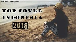 TOP COVER LAGU INDONESIA 2018 PALING ENAK DI DENGAR  - Durasi: 1:19:07. 