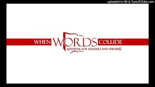 When Words Collide 2017 - Guy Gavriel Kay: The Reading that Never Was