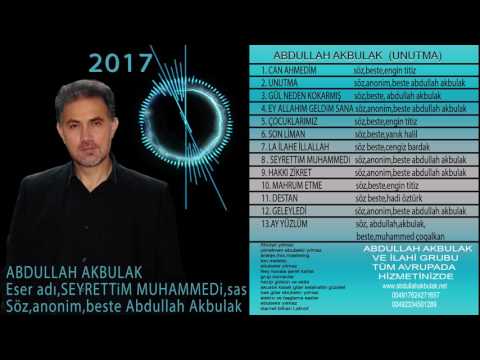 ABDULLAH AKBULAK SEYRETTiM MUHAMMEDisas  En yeni ilahiler 2017