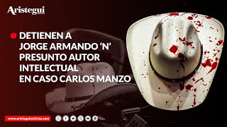 Detienen A Jorge Armando N, Señalado Como Autor Intelectual Del Homicidio De Carlos Manzo