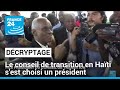 Dcryptage  le conseil de transition en hati sest choisi un prsident  france 24