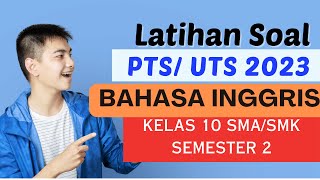 Latihan Soal PTS/UTS Bahasa Inggris Kelas 10 SMA/SMK Semester 2 tahun 2023