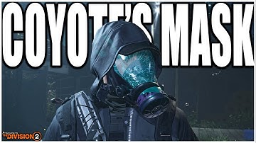 GET YOUR GUARANTEED EXOTIC COYOTE MASK IN THE DIVISION 2 RIGHT NOW! (Limited Time)