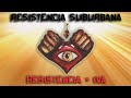 Resistencia + IVA - Resistencia Suburbana (DISCO COMPLETO!)