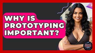 Why Is Prototyping Important? - Graphic Design Nerd