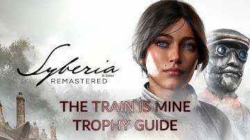 Syberia: Remastered - Stamp the Train’s Ownership Record (The train is mine Trophy Guide)