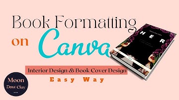 Book Formatting on Canva | Interior Design and Book Cover Design | Canva for authors | lovelilac