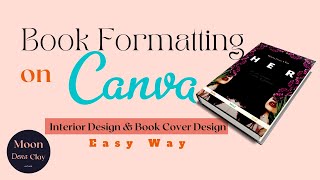 Book Formatting on Canva | Interior Design and Book Cover Design | Canva for authors | lovelilac