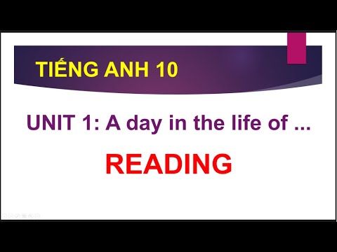 TIẾNG ANH LỚP 10 | HƯỚNG DẪN PHẦN READING | UNIT 1 – A day in the life of… | Alpham