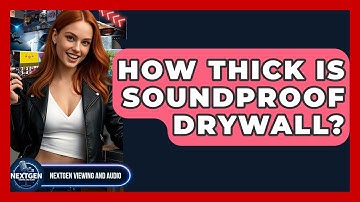 How Thick Is Soundproof Drywall? - NextGen Viewing and Audio