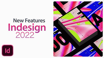 Indesign 2022 New Features & Updates