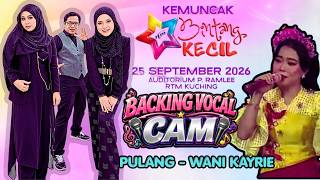 BACKING VOCAL CAM | PULANG-WANI KAYRIE (GUEST ARTIST) | KEMUNCAK BINTANG KECIL 2026 