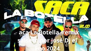 Saca La Botella remix salsero por josé Dj el Feo 2024