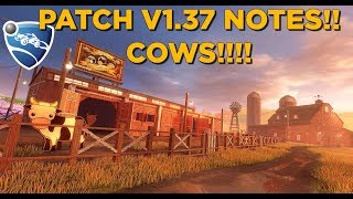 ROCKET LEAGUE PATCH NOTES V1.37!!! COWS!!!