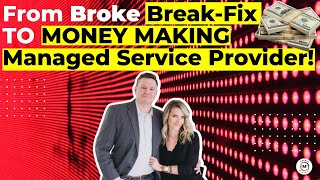How To Go From A Struggling IT Break-Fix Business To A Money Making Managed Services Business!