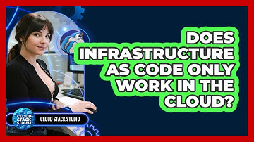 Does Infrastructure As Code Only Work In The Cloud? - Cloud Stack Studio