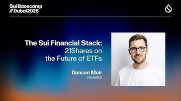 The Sui Financial Stack: 21Shares on the Future of TradFi | Sui Basecamp 2025