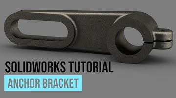 SolidWorks Tutorial #16: Anchor Bracket