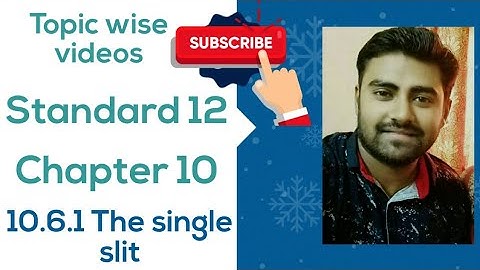 NCERT Physics class 12 chapter 10 10.6.1 THE SINGLE SLIT #physicsuniversewithjaiminshah