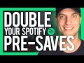 How to DOUBLE your Spotify Pre-Saves [FULL TUTORIAL] 🚀