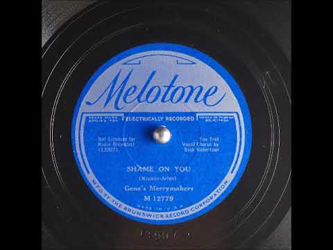 Gene's Merrymakers — Shame on You ~ Gene's Merrymakers with Dick Robertson (Vocal Chorus) (1933)