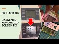 FIX HACK DIY - Fix darkened LCD screen for remote, calculator displays