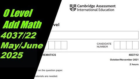 O Level Additional Mathematics Paper 2 4037/22 May/June 2025