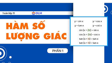 Hàm số lượng giác - Phần 1 - Toán lớp 11 mới - OLM.VN