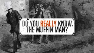 Do You Really Know The Muffin Man? - The Drury Lane Dicer